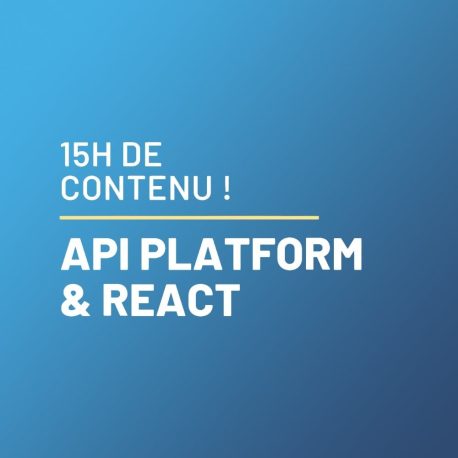 Développement Moderne avec ApiPlatform (Symfony) et React